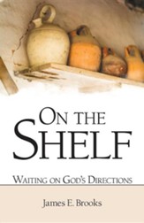 On the Shelf: Waiting on God's Directions