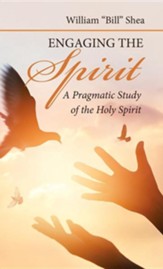 Engaging the Spirit: A Pragmatic Study of the Holy Spirit