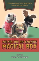 Melvin and His Amazing Magical Box: Lessons about Life and Faith from Melvin Dawg