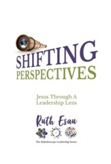 Shifting Perspectives: Jesus Through A Leadership Lens