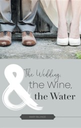 The Wedding, the Wine, & the Water