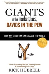 Giants in the Marketplace, Davids in the Pew: How Any Christian Can Change the World