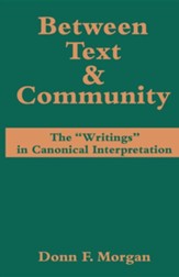 Between Text and Community: The Writings in Canonical Interpretation