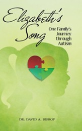 Elizabeth's Song: One Family's  Journey Through Autism