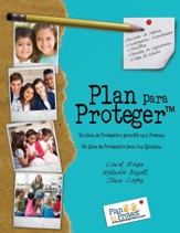 Plan para Proteger: Un plan de Proteccion para Ninos y Jovenes Un plan de Proteccion para aquellos que trabajan con ellos