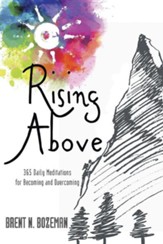 Rising Above: 365 Daily Meditations for Becoming and Overcoming