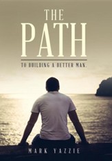 The Path: To Building a Better Man.