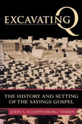Excavating Q: History & Setting of the Sayings Gospel