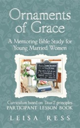 Ornaments of Grace: A Mentoring Bible Study for Young Married Women