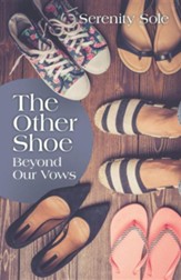 The Other Shoe: Beyond Our Vows