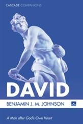 David: A Man after God's Own Heart
