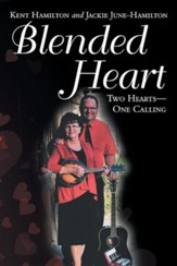 Blended Heart: Two Hearts-One Calling