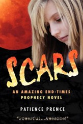 Scars: An Amazing End-Times Prophecy Novel