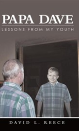 Papa Dave: Lessons from My Youth