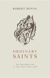 Ordinary Saints: An Introduction to the Christian Life, 2nd edition