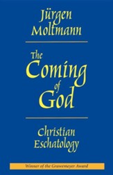 The Coming of God: Christian Eschatology