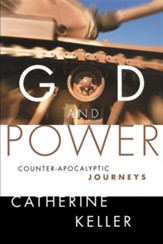 God and Power: Counter-Apocalyptic Journeys