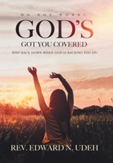 God's Got You Covered: Why Back Down When God Is Backing You Up?