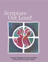 Scripture Out Loud!: Dramatic Readings for Lent and Easter