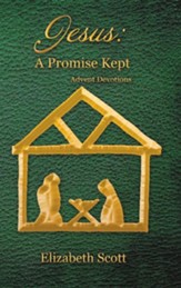 Jesus: A Promise Kept: Advent Devotions