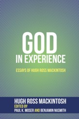 God in Experience: Essays of Hugh Ross Mackintosh
