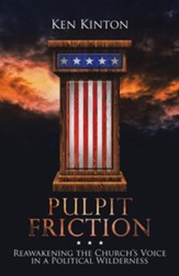 Pulpit Friction: Reawakening the Church's Voice in a Political Wilderness