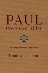 Paul, Covenant Killer: His Legal Letters Explained