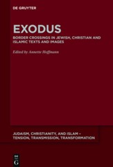 Exodus: Border Crossing in Jewish, Christian and Islamic Texts and Images