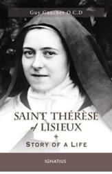 Saint Therese of Lisieux: Story of a Life