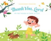 Thank You, Lord: My First Words in Praise of God
