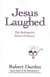 Jesus Laughed: The Redemptive Power of Humor