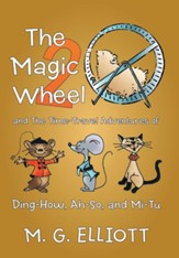 The Magic Wheel 2: And the Time-Travel Adventures of Ding-How, Ah-So, and Mi-Tu