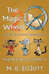 The Magic Wheel 2: And the Time-Travel Adventures of Ding-How, Ah-So, and Mi-Tu
