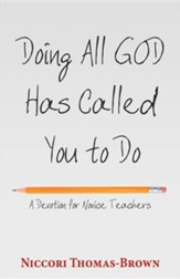 Doing All God Has Called You to Do: A Devotion for Novice Teachers