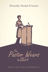 The Pastor Wears a Skirt: Stories of Gender and Ministry