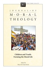 Journal of Moral Theology, Volume 7, Number 1: Children and Youth: Forming the Moral Life