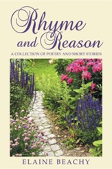 Rhyme and Reason: A Collection of Poetry and Short Stories