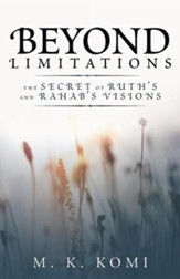 Beyond Limitations: The Secret of Ruth's and Rahab's Visions