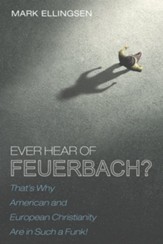 Ever Hear of Feuerbach?