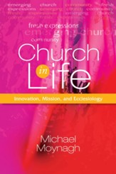 Church in Life: Innovation, Mission, and Ecclesiology