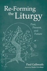 Re-Forming the Liturgy