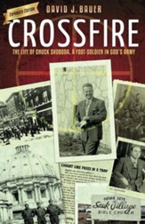 Crossfire: The Life of Chuck Svoboda, a Foot-Soldier in God's Army