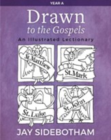 Drawn to the Gospels: An Illustrated Lectionary (Year A)