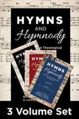 Hymns and Hymnody, 3-Volume Set: Historical and Theological Introductions: From the English West to the Global South