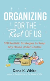 Organizing for the Rest of Us: 100 Realistic Strategies to Keep Any House Under Control - unabridged audiobook on CD