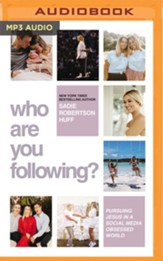 Who Are You Following?: Pursuing Jesus in a Social Media-Obsessed World - unabridged audiobook on MP3-CD