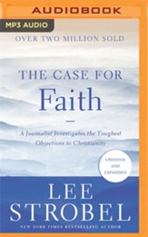 The Case for Faith: A Journalist Investigates the Toughest Objections to Christianity - unabridged audiobook on MP3-CD