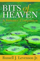 Bits of Heaven: A Summer Companion