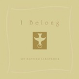 I Belong: My Baptism Scrapebook