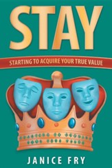 Stay: Starting to Acquire Your True Value